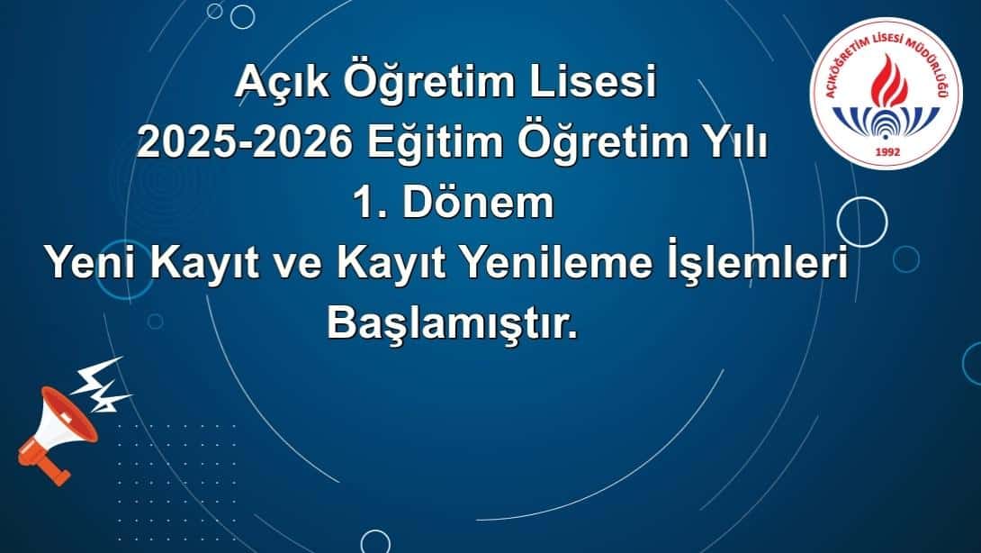 AÇIK ÖĞRETİM YENİ KAYIT VE KAYIT YENİLEME İŞLEMLERİ